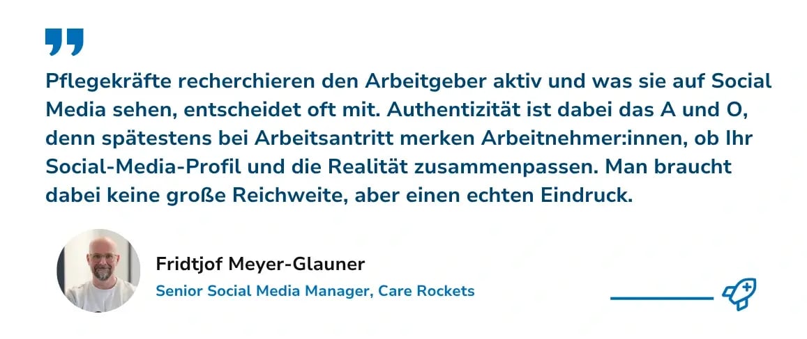 Zitat von Fridtjof Meyer-Glauner, Social Media Manager bei Care Rockets, zum Thema Authentizität auf Social Media